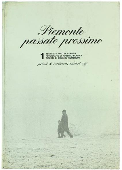 Piemonte Passato Prossimo 1 - Walter S. Curreli,Roperto Blasich,Eugenio Comencini - copertina