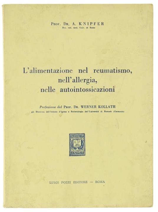 L' Alimentazione Nel Reumatismo, Nell'Allergia, Nelle Autointossicazioni - Alessandro Knipfer - copertina