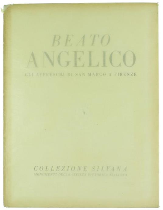 Beato Angelico. Gli Affreschi Di San Marco A Firenze - Anna Maria Francini Ciaranfi - copertina