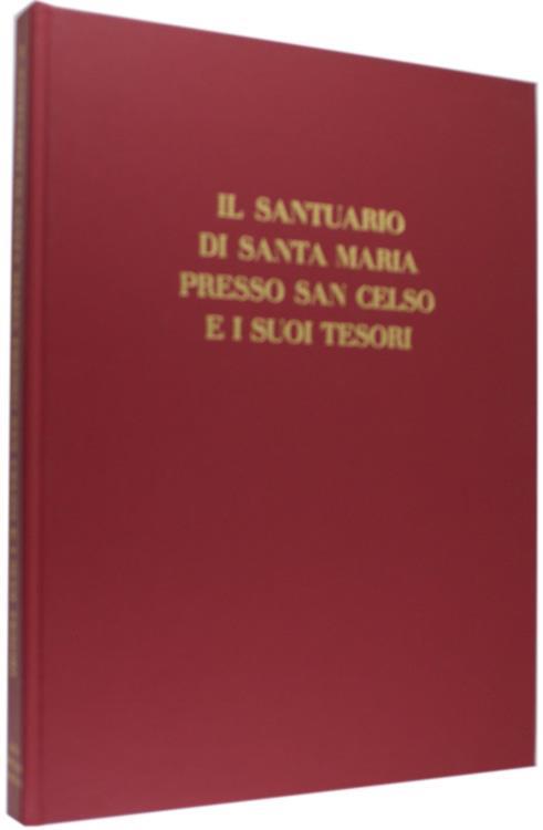 Il Santuario Di Santa Maria Presso Celso E I Suoi Tesori - Ferdinando Reggiori - copertina