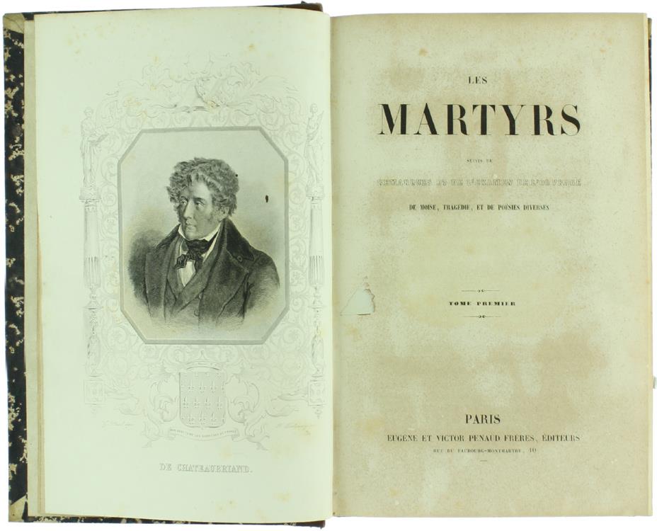 Les Martyrs Suivis De Remarques Et De L'Examen De L'Ouvrage De Moise, Tragédie, Et De Poésies Diverses