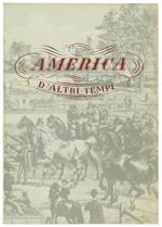 America D'Altri Tempi. Mostra Di 138 Incisioni Americane Dal 1722 Al 1875