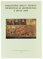 Bollettino Della Società Piemontese Di Archeologia E Belle Arti. Nuova Serie. Xxxviii-Xxxix-Xl-Xli
