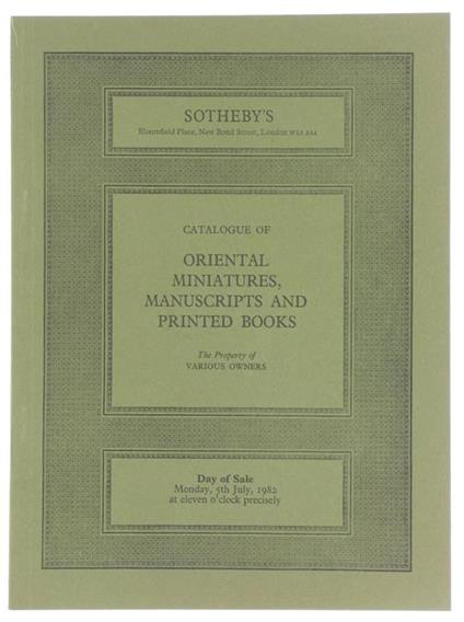 Catalogue Of Oriental Miniatures, Manuscripts And Printed Books. Date Of Sale Monday 5Th July, 1982 - copertina