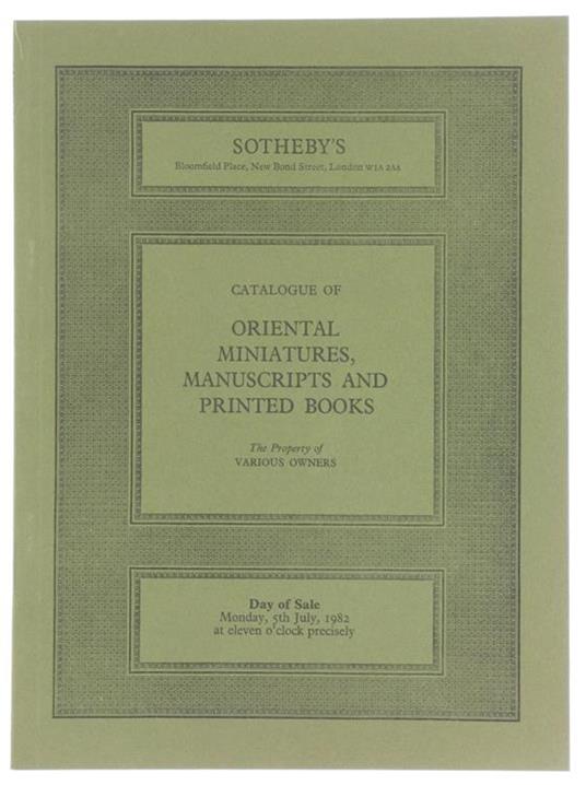 Catalogue Of Oriental Miniatures, Manuscripts And Printed Books. Date Of Sale Monday 5Th July, 1982 - copertina