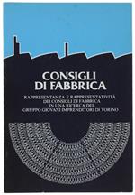 Consigli Di Fabbrica. Rappresentanza E Rappresentatività Dei Consigli Di Fabbrica In Una Ricerca Del Gruppo Giovani Imprenditori Di Torino