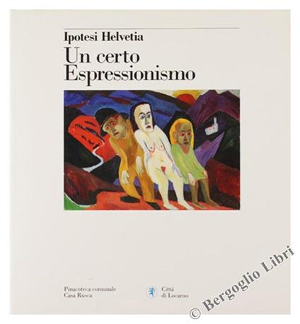 Ipotesi Helvetia. Un Certo Espressionismo - copertina