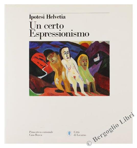 Ipotesi Helvetia. Un Certo Espressionismo - copertina
