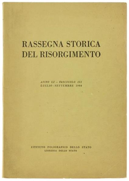 Rassegna Storica Del Risorgimento. Anno Li. Fascicolo Iii. Luglio. Settembre 1964 - copertina