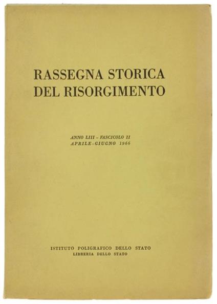 Rassegna Storica Del Risorgimento. Anno Liii. Fascicolo Ii. Aprile. Giugno 1966 - copertina
