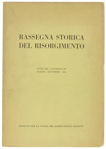 Rassegna Storica Del Risorgimento. Anno Liii. Fascicolo Iii. Luglio. Settembre 1966 - copertina