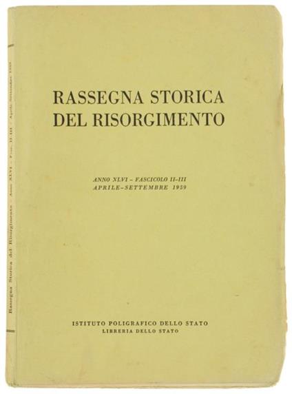 Rassegna Storica Del Risorgimento. Anno Xlvi. Fascicolo Ii. Iii: Aprile. Settembre 1959 - copertina