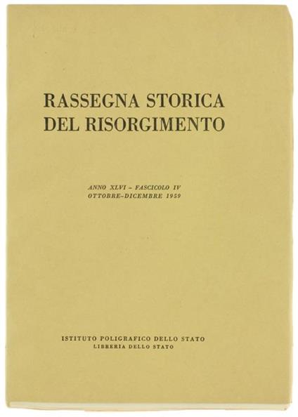 Rassegna Storica Del Risorgimento. Anno Xlvi. Fascicolo Iv : Ottobre. Dicembre 1959 - copertina