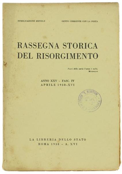 Rassegna Storica Del Risorgimento. Anno Xxv. Fasc. Iv. Aprile 1938 - copertina