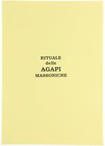 Rituale Delle Agapi Massoniche (Ristampa Anastatica)