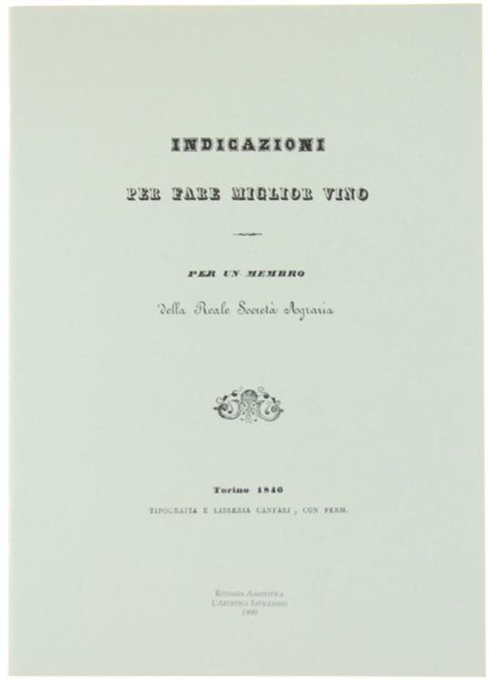 Indicazioni Per Fare Miglior Vino. Per Un Membro Della Reale Società Agraria - copertina