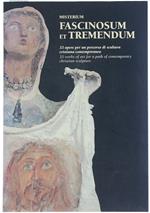 Misterium Fascinosum Et Tremendum. 33 Opere Per Un Percorso Di Scultura Cristiana Contemporanea