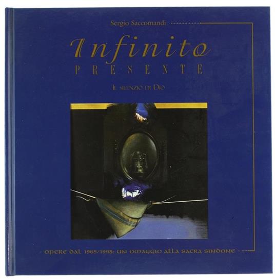 Infinito Presente : Il Silenzio Di Dio - Sergio Saccomandi - copertina