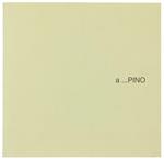 A...Pino. Scritti Di Pier Paolo Benedetto E Bruno Quaranta. Gennaio-Febbraio 1997