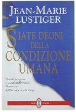 Siate degni della condizione umana