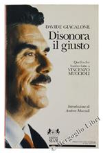 Disonora il giusto. Quello che hanno fatto a Vincenzo Muccioli