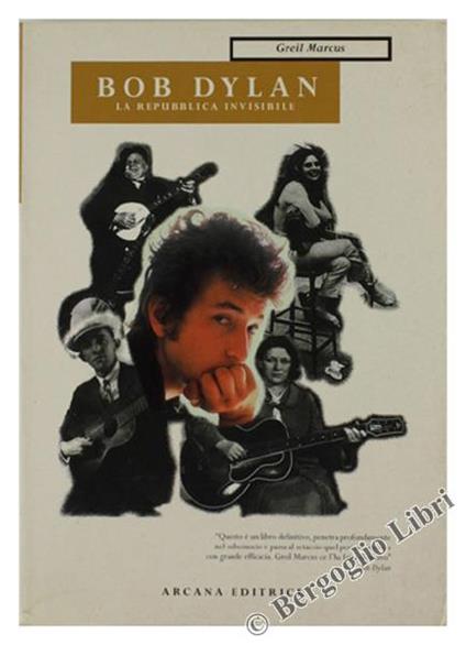 Bob Dylan. La repubblica invisibile - Greil Marcus - copertina
