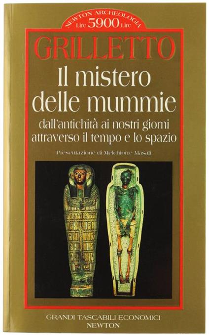 Il Mistero Delle Mummie Dall'Antichità Ai Nostri Giorni Attraverso Il Tempo E Lo Spazio - Renato Grilletto - copertina