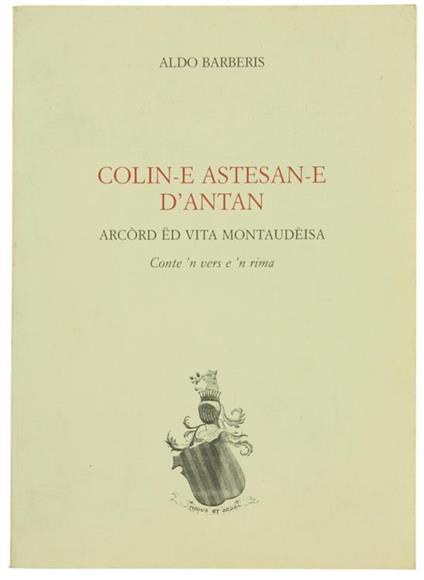 Colin-E Astesan-E D'Antan. Arcord Ed Vita Montaudèisa. Conte 'N Vers E 'N Rima - Aldo Barberis - copertina