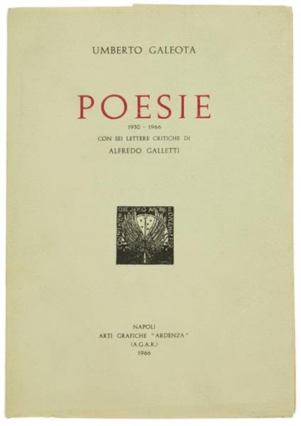 Poesie 1930-1966 Con Sei Lettere Critiche Di Alfredo Galletti - Umberto Galeota - copertina
