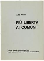 Più Libertà Ai Comuni. Scritti, Discorsi, Interventi Sul Tema Delle Autonomie Locali. Settembre-Novembre 1971