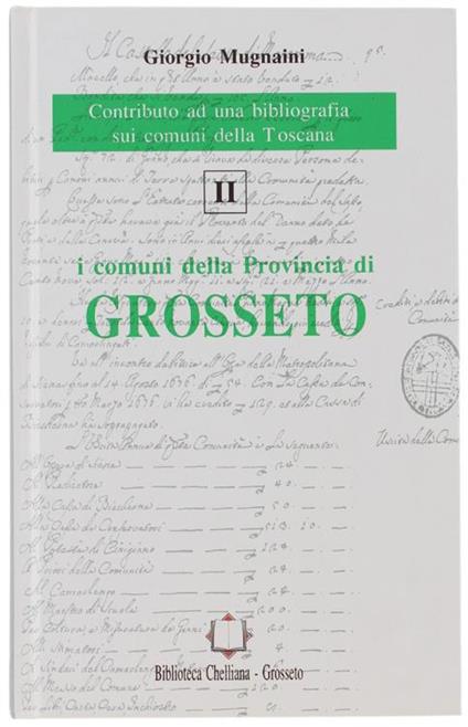 I comuni della provincia di Grosseto. Contributo ad una bibliografia sui comuni della Toscana - Giorgio Mugnaini - copertina