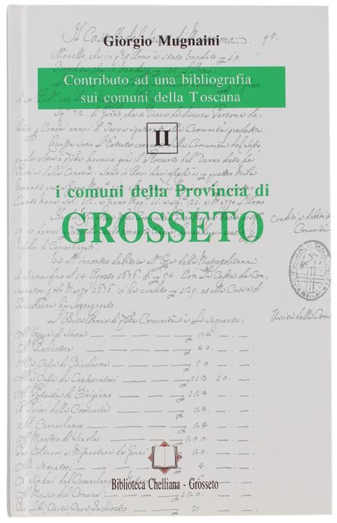 I comuni della provincia di Grosseto. Contributo ad una bibliografia sui comuni della Toscana - Giorgio Mugnaini - copertina