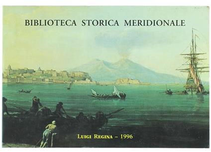 Biblioteca Storica Meridionale. Quarta Serie. 1° Fascicolo. 400 Opere (Circa) Riguardanti Il Meridione D'Italia (Antico Regno Delle 2 Sicilie) - copertina