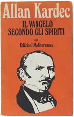 Il Vangelo Secondo Gli Spiriti. Volume 1°