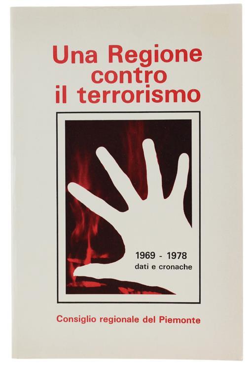 Una Regione Contro Il Terrorismo. Dati E Cronache 1969-1978 - copertina