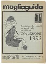 Magliaguida. Descrizione Dei Modelli Presentati Nella Nuovissima Collezione 1992