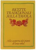 Ricette Tradizionali Sulla Tavola. Alla Scoperta Dei Piatti Di Una Volta