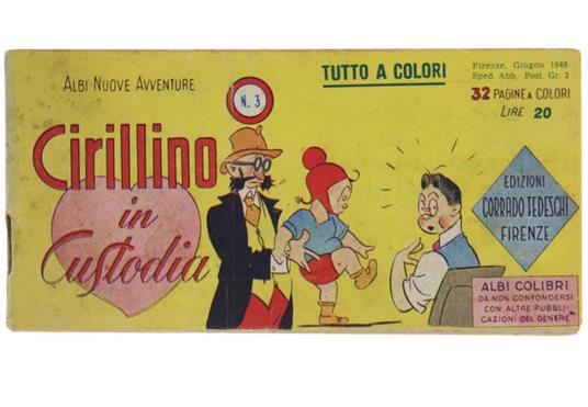 Cirillino In Custodia. Albi Nuove Avventure N. 3. Albi Colibrì. Giugno 1949 - copertina