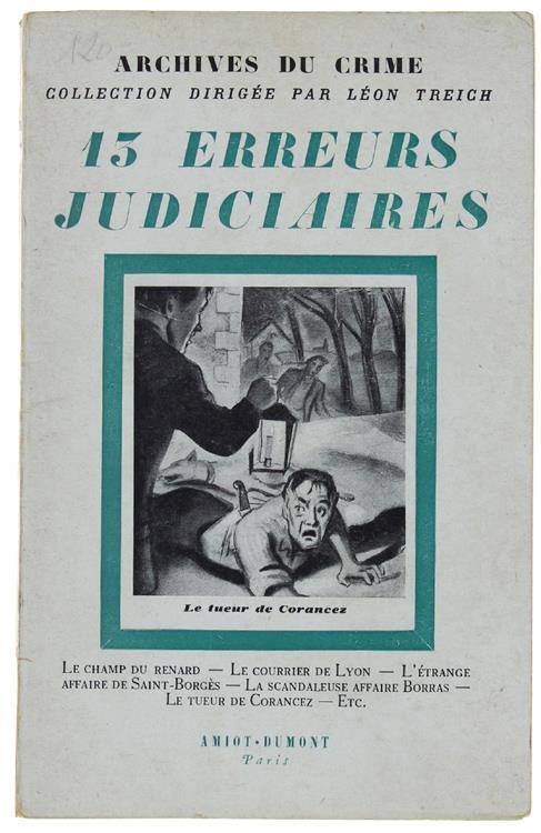 13 Erreurs Judiciaires. Archives Du Crime - Léon Treich - copertina