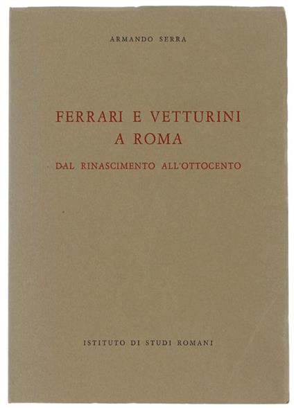 Ferrari e vetturini a Roma dal Rinascimento all'Ottocento - Armando Serra - copertina