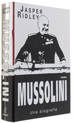 Mussolini. Una Biografia