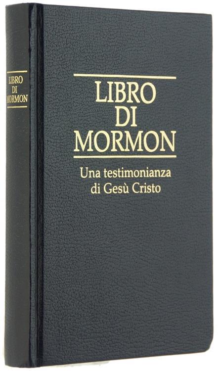 Libro Di Mormon. Racconto Scritto Per Mano Di Mormon Su Tavole Tratte Dalle Tavole Di Nefi - Mormon - copertina