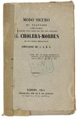 Modo Sicuro Di Scansare O Per Lo Meno Contrare Senza Danno Ed Anzi Con Vantaggio Il Cholera-Morbus Di Cui Siamo Minacciati. Compilazione Del C.G.M.G