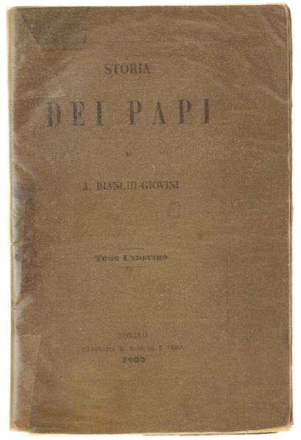 Storia Dei Papi. Tomo Undecimo - Aurelio Bianchi-Giovini - copertina