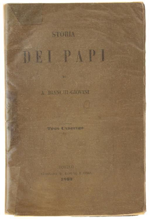 Storia Dei Papi. Tomo Undecimo - Aurelio Bianchi-Giovini - copertina