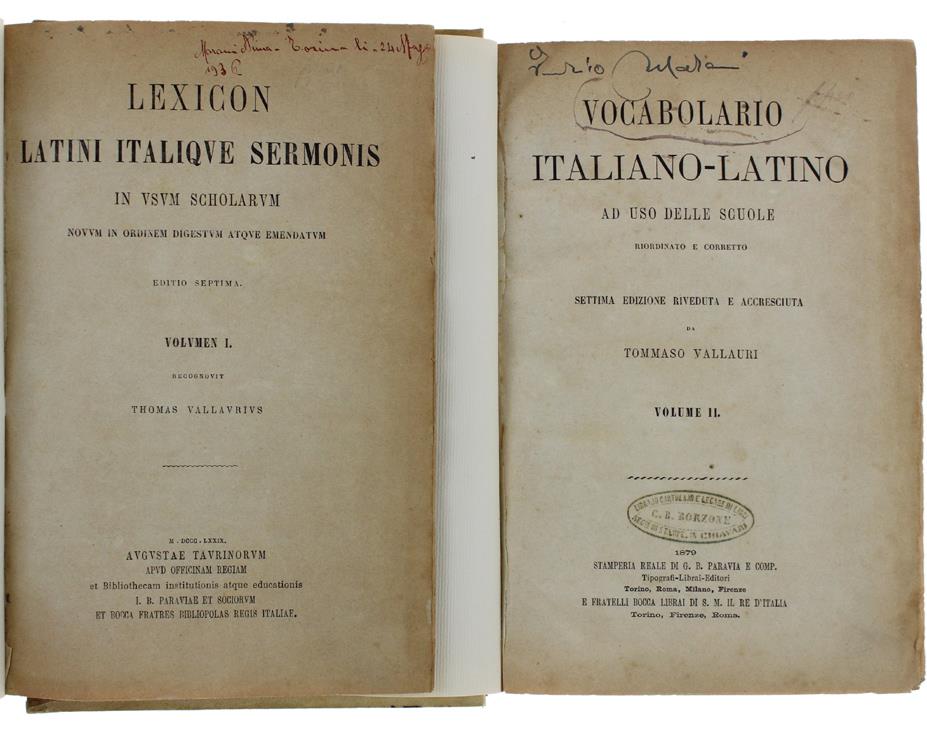 Lexicon Latini Italique Sermonis In Usum Scholarum Novum In Ordinem Digestum Atque Emendatum. Editio Septima - Vocabolario Italiano-Latino Ad Uso Delle Scuole Riordinato e Corretto. Settima Edizione Riveduta e Accresciuta