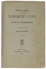 Geometria Pratica: Tacheometri e Cleps Nei Lavori Di Celerimensura. Manuale Pratico