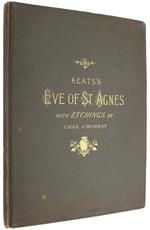 The Eve Of St.Agnes. Illustrated In Nineteen Etchings By Charles O.Murray