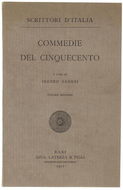 Commedie Del Cinquecento. Volume Secondo: L'amor Costante (A.Piccolomini). L'aridosia (Lorenzino Dè Medici). Il Ragazzo (Lodovico Dolce). I Bernardi (Francesco D'ambra) - copertina