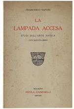 La Lampada Accesa. Studi Sull'arte Antica